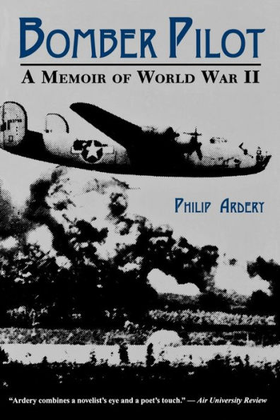Bomber Pilot: A Memoir of World War II