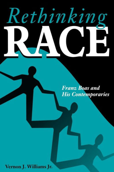 Rethinking Race: Franz Boas and His Contemporaries