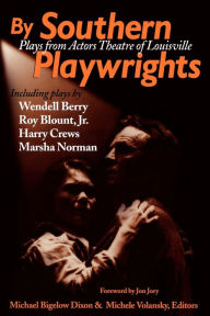 Title: By Southern Playwrights: Plays from Actors Theatre of Louisville / Edition 1, Author: Michael B. Dixon