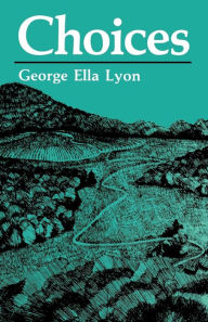 Title: Choices, Author: George Ella Lyon