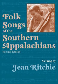 Title: Folk Songs of the Southern Appalachians as Sung by Jean Ritchie, Author: Jean Ritchie