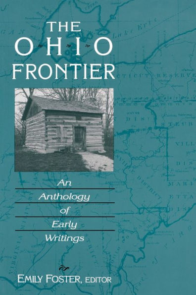The Ohio Frontier: An Anthology of Early Writings / Edition 1