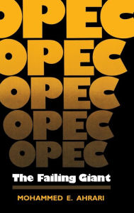 Title: OPEC: The Failing Giant, Author: Mohammed E. Ahrari