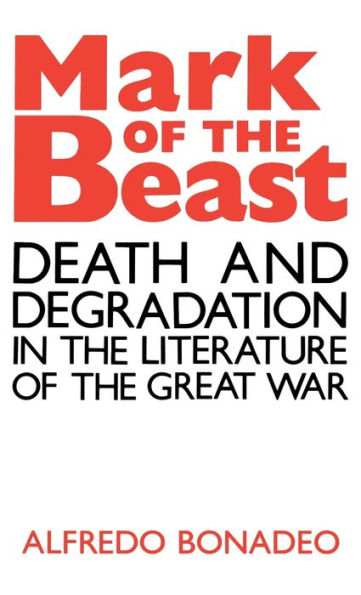 Mark of the Beast: Death and Degradation Literature Great War