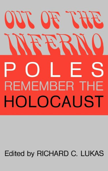 Out of the Inferno: Poles Remember Holocaust