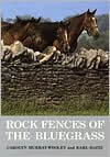 Title: Rock Fences of the Bluegrass, Author: Carolyn Murray-Wooley