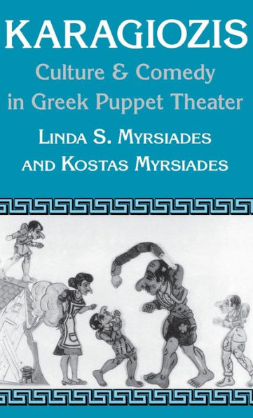 Karagiozis: Culture and Comedy in Greek Puppet Theater / Edition 1