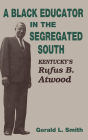 A Black Educator in the Segregated South: Kentucky's Rufus B. Atwood