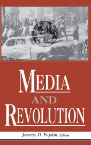 Title: Media And Revolution, Author: Jeremy D. Popkin