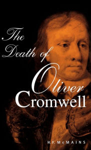 Title: The Death of Oliver Cromwell, Author: H.F. McMains