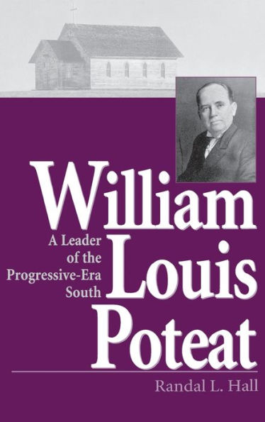 William Louis Poteat: A Leader of the Progressive-Era South