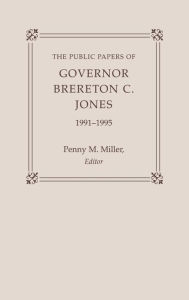 Title: The Public Papers of Governor Brereton C. Jones, 1991-1995, Author: Brereton C. Jones