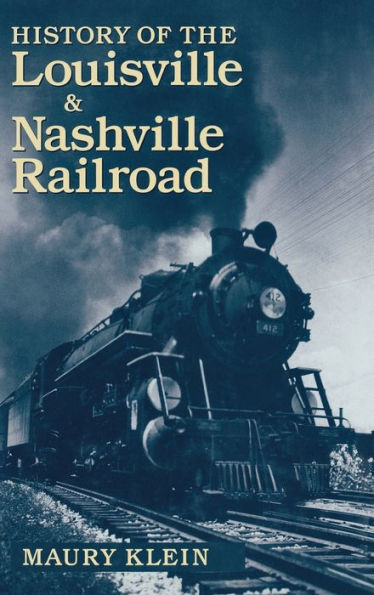 History of the Louisville & Nashville Railroad / Edition 2