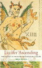 Lucifer Ascending: The Occult in Folklore and Popular Culture