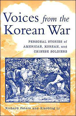 Voices from the Korean War: Personal Stories of American, Korean, and Chinese Soldiers