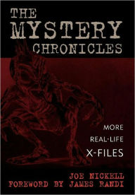 Title: The Mystery Chronicles: More Real-Life X-Files, Author: Joe Nickell