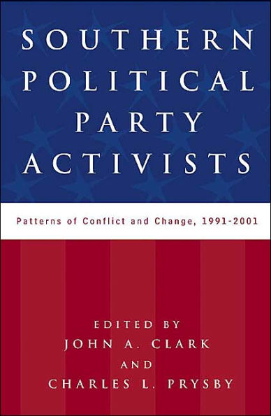 Southern Political Party Activists: Patterns of Conflict and Change, 1991-2001