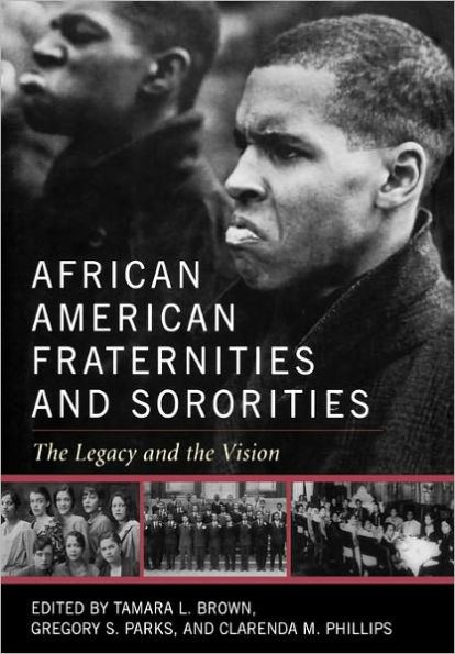 African American Fraternities and Sororities: The Legacy and the Vision / Edition 1