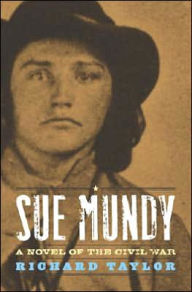 Title: Sue Mundy: A Novel of the Civil War, Author: Richard Taylor