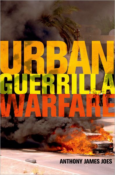 Urban Guerrilla Warfare by Anthony James Joes, Hardcover | Barnes & Noble®