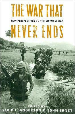 The War That Never Ends: New Perspectives on the Vietnam War