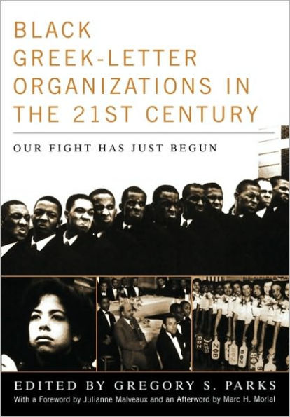 Black Greek-letter Organizations in the Twenty-First Century: Our Fight Has Just Begun / Edition 1