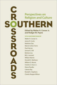 Title: Southern Crossroads: Perspectives on Religion and Culture, Author: Walter H. Conser Jr.