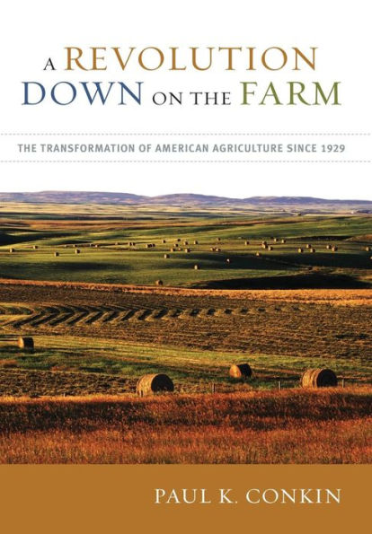 A Revolution Down on the Farm: The Transformation of American Agriculture since 1929 / Edition 2