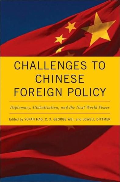 Challenges to Chinese Foreign Policy: Diplomacy, Globalization, and the Next World Power