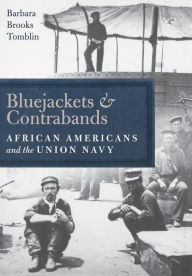 Title: Bluejackets and Contrabands: African Americans and the Union Navy, Author: Barbara Brooks Tomblin