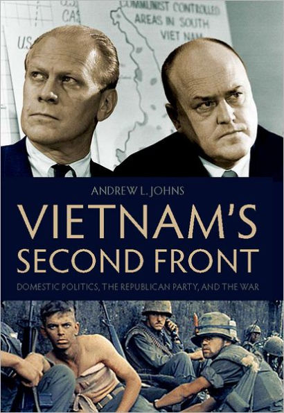 Vietnam's Second Front: Domestic Politics, the Republican Party, and the War