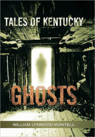 Title: Tales of Kentucky Ghosts, Author: William Lynwood Montell