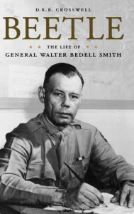 Title: Beetle: The Life of General Walter Bedell Smith, Author: D.K.R. Crosswell