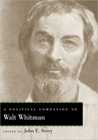 Title: A Political Companion to Walt Whitman, Author: John E. Seery