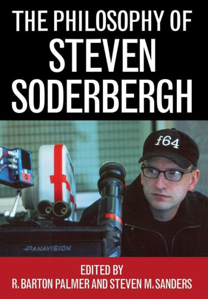 The Philosophy of Steven Soderbergh