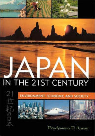 Title: Japan in the 21st Century: Environment, Economy, and Society, Author: Pradyumna P. Karan