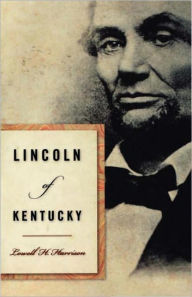 Title: Lincoln of Kentucky, Author: Lowell H. Harrison