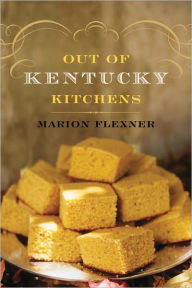 Title: Out Of Kentucky Kitchens, Author: Marion Flexner