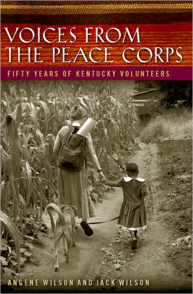 Voices from the Peace Corps: Fifty Years of Kentucky Volunteers