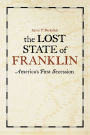 The Lost State of Franklin: America's First Secession