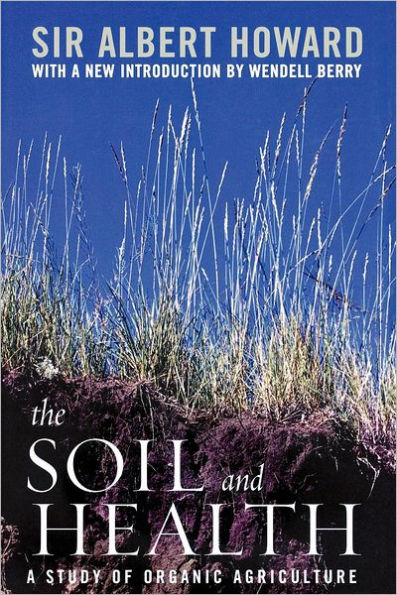 The Soil and Health: A Study of Organic Agriculture