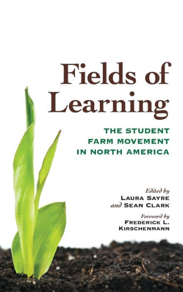 Fields of Learning: The Student Farm Movement in North America