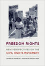 Freedom Rights: New Perspectives on the Civil Rights Movement