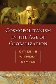 Title: Cosmopolitanism in the Age of Globalization: Citizens without States, Author: Lee Trepanier