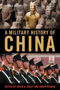 Title: A Military History of China / Edition 2, Author: David A. Graff