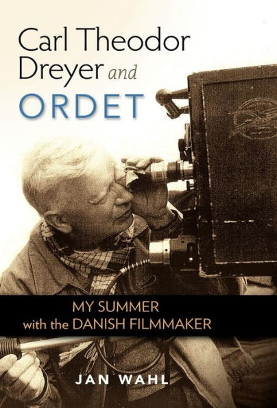 Carl Theodor Dreyer and Ordet: My Summer with the Danish Filmmaker