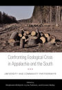 Confronting Ecological Crisis in Appalachia and the South: University and Community Partnerships