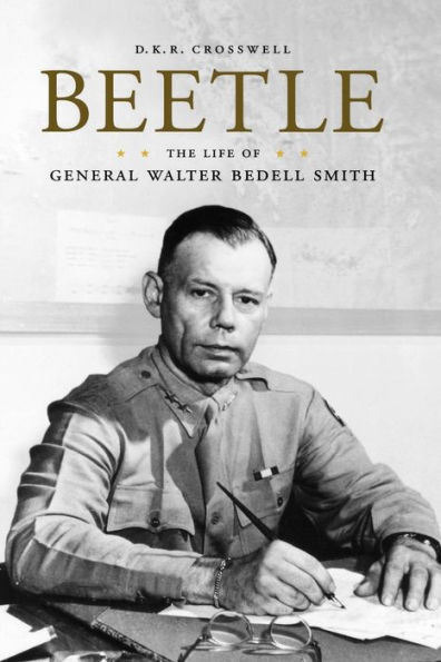 Beetle: The Life of General Walter Bedell Smith