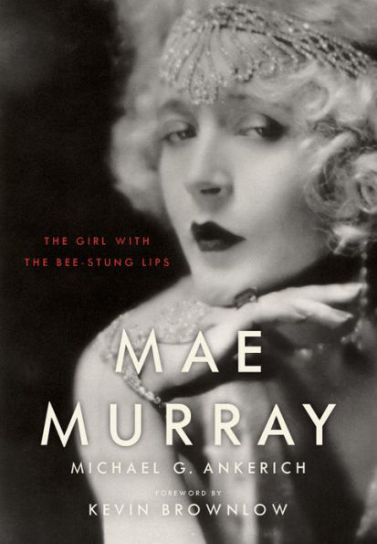 Mae Murray: The Girl with the Bee-Stung Lips