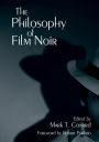 The Philosophy of Film Noir